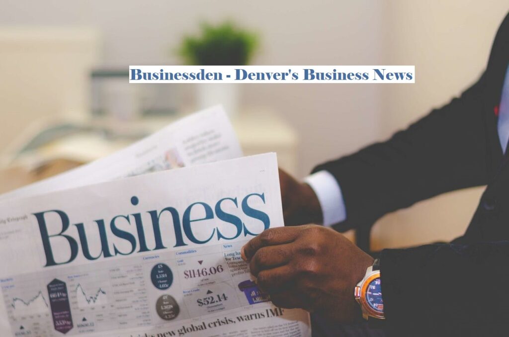 businessden - denver's business news