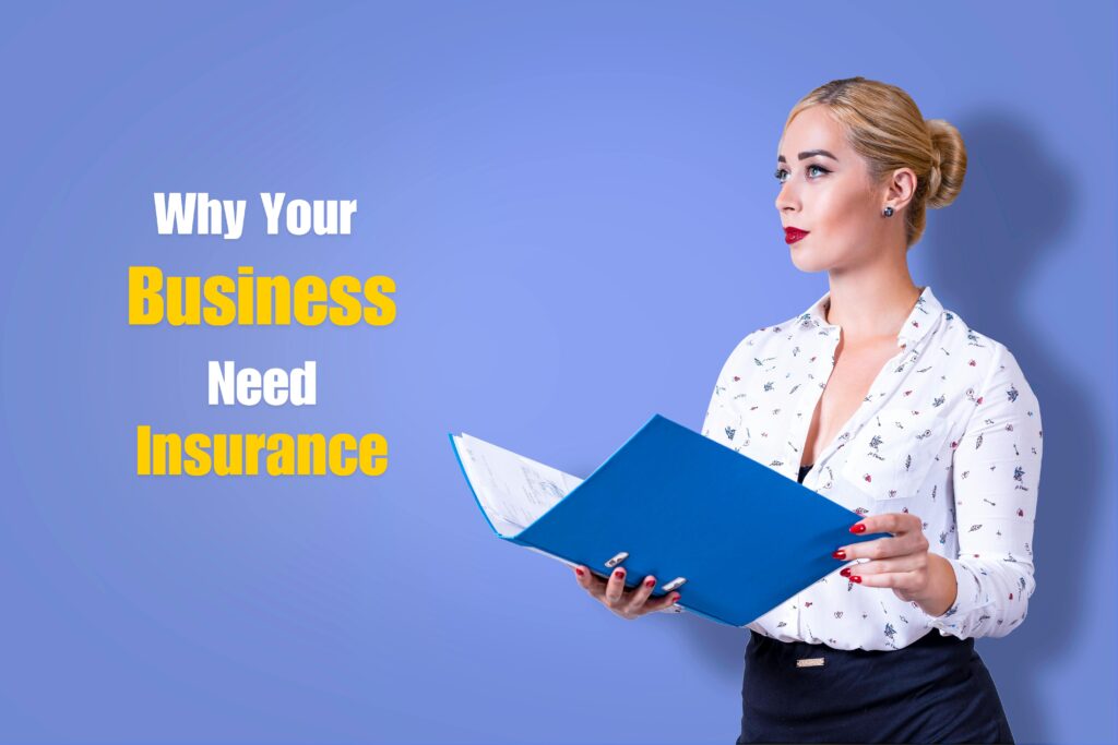 5 Essential Reasons Why Your Business Need Insurance