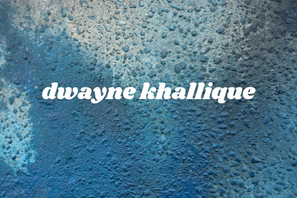 dwayne khallique