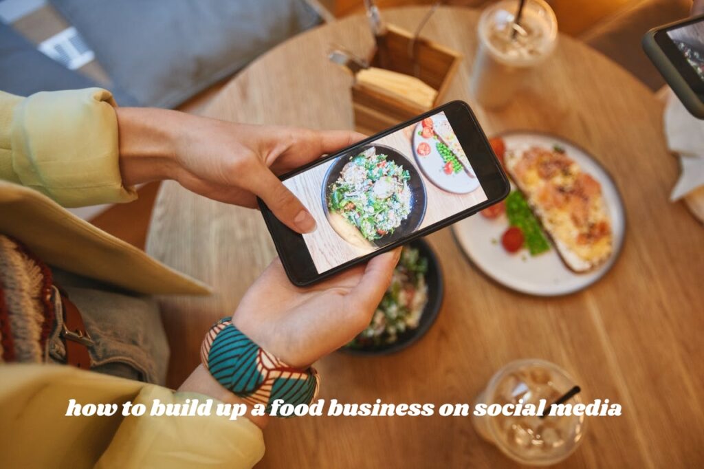 how to build up a food business on social media