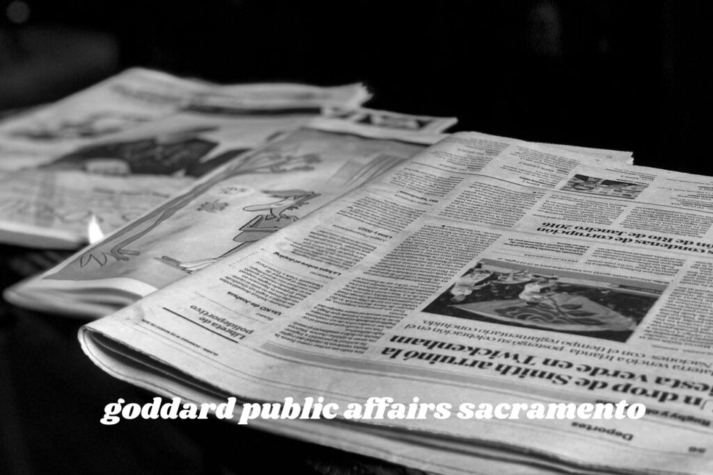 goddard public affairs sacramento