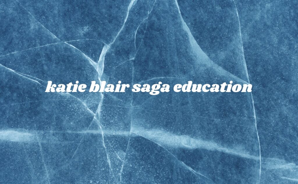 katie blair saga education