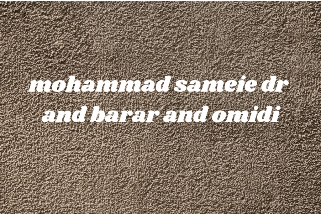 mohammad sameie dr and barar and omidi