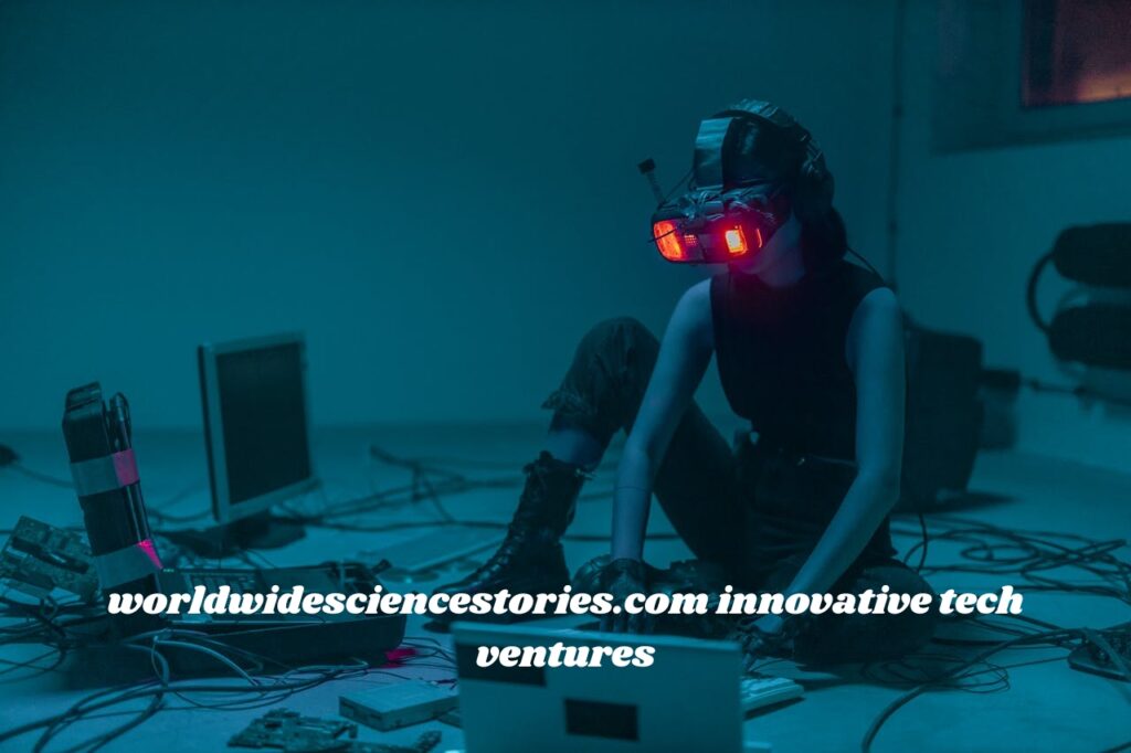 worldwidesciencestories.com innovative tech ventures