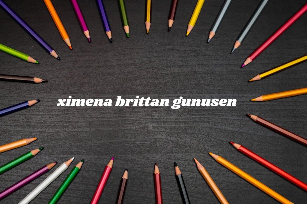 ximena brittan gunusen